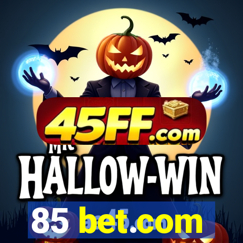 85 bet.com